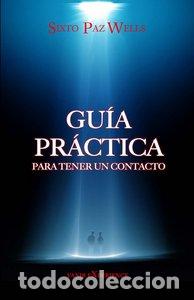 Libri: GUIA PRACTICA PARA TENER UN CONTACTO - PAZ WELLS, SIXTO