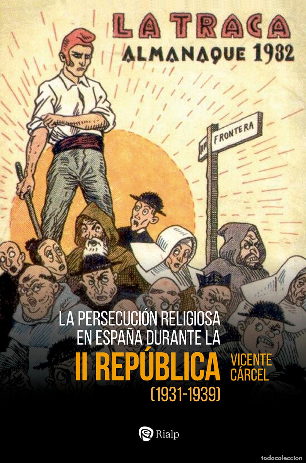 Livros: LA PERSECUCI&Oacute;N RELIGIOSA EN ESPA&Ntilde;A DURANTE LA SEGUNDA REP&Uacute;BLICA - C&aacute;rcel Orti, Vicente