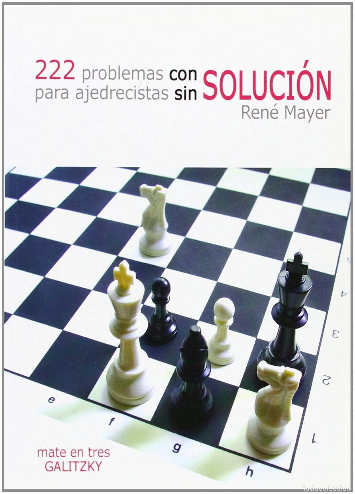 Livros: 222 PROBLEMAS CON SOLUCI&Oacute;N PARA AJEDRECISTAS SIN SOLUCI&Oacute;N - Mayer, Ren&eacute;
