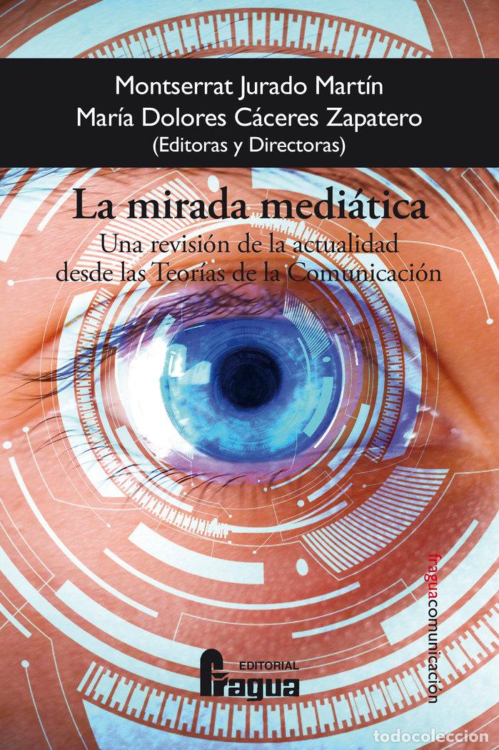 Libros: LA MIRADA MEDIATICA UNA REVISION DE LA ACTUALIDAD DESDE LA - JURADO MARTIN, MONTSERRAT