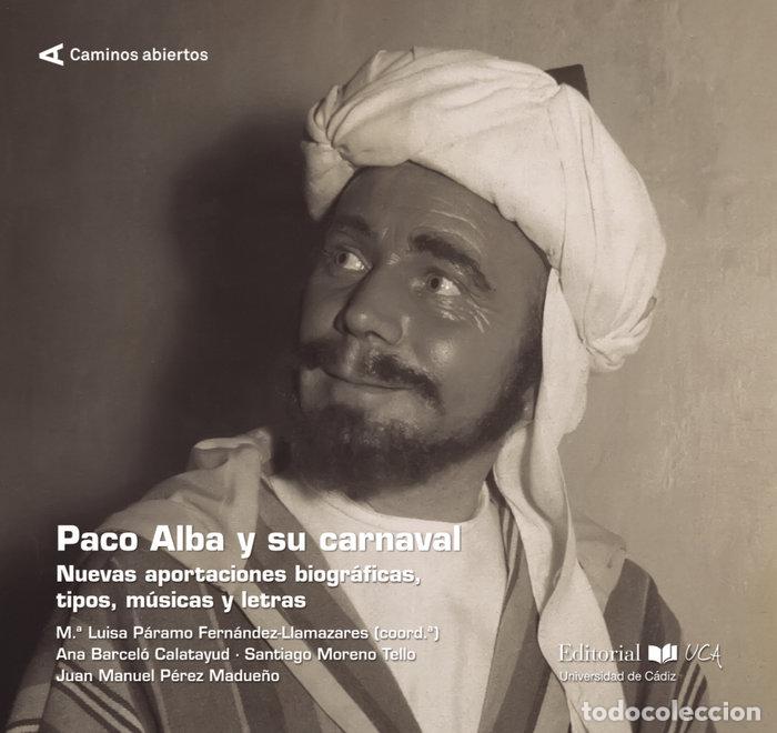 Libros: PACO ALBA Y SU CARNAVAL - PARAMO-FERNANDEZ LLAMAZARES, MARIA LUISA
