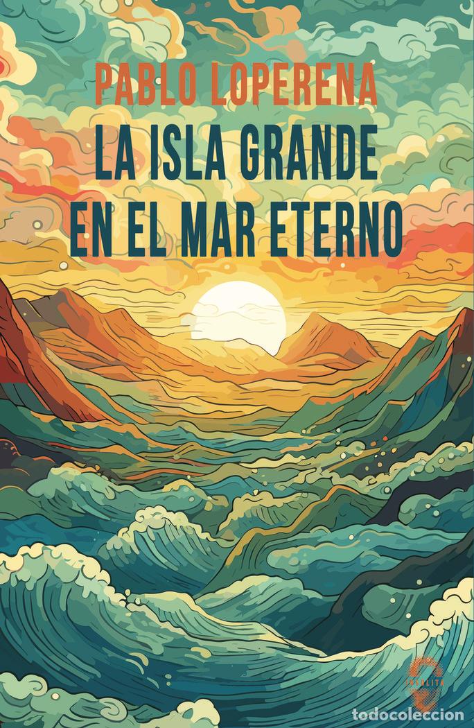 Livres: ISLA GRANDE EN EL MAR ETERNO,LA - LOPERENA, PABLO