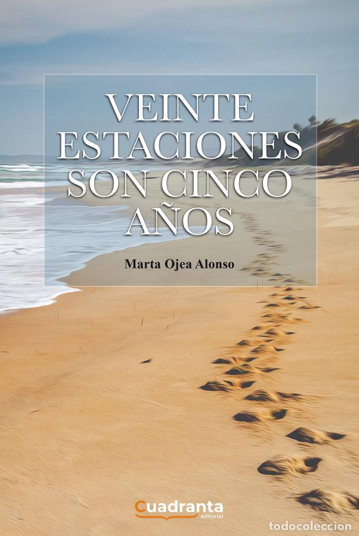Libros: VEINTE ESTACIONES SON CINCO A&Ntilde;OS - OJEA ALONSO, MARTA