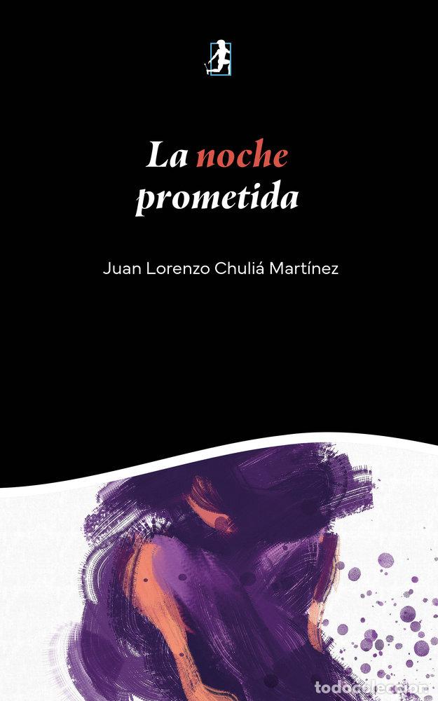 Libros: LA NOCHE PROMETIDA - CHULIA MARTINEZ, JUAN LORENZO