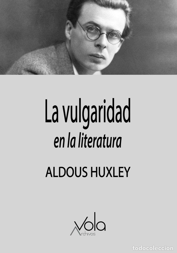 B&uuml;cher: LA VULGARIDAD EN LITERATURA - HUXLEY, ALDOUS