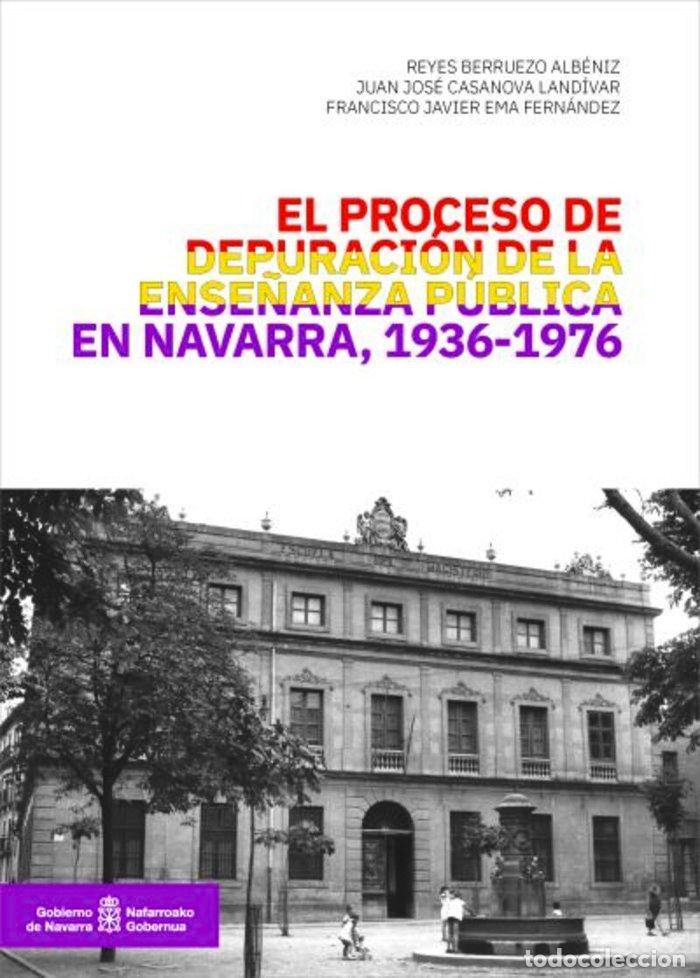 B&uuml;cher: EL PROCESO DE DEPURACION DE LA ENSE&Ntilde;ANZA PUBLICA EN NAVARRA - BERRUEZO ALBENIZ, REYES