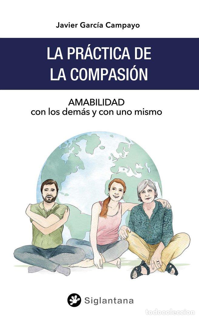 B&uuml;cher: LA PRACTICA DE LA COMPASION - GARCIA CAMPAYO, JAVIER