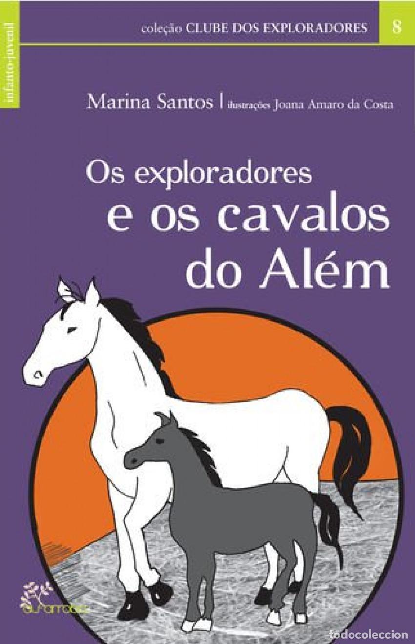 Livros: OS EXPLORADORES E OS CAVALOS DO AL&Eacute;M - Marina Santos