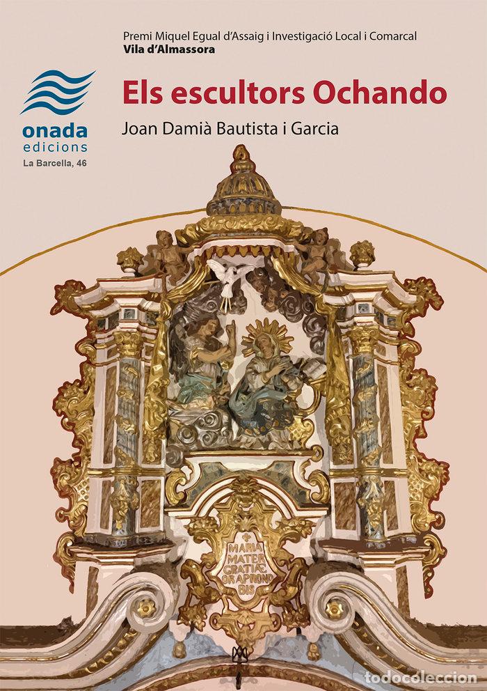 Livros: ELS ESCULTORS OCHANDO - BAUTISTA I GARCIA, JOAN DAMIA