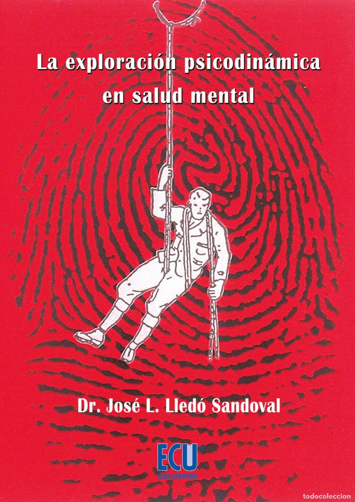 Livros: LA EXPLORACI&Oacute;N PSICODIN&Aacute;MICA EN SALUD MENTAL - Lled&oacute; Sandoval, Jos&eacute; Luis
