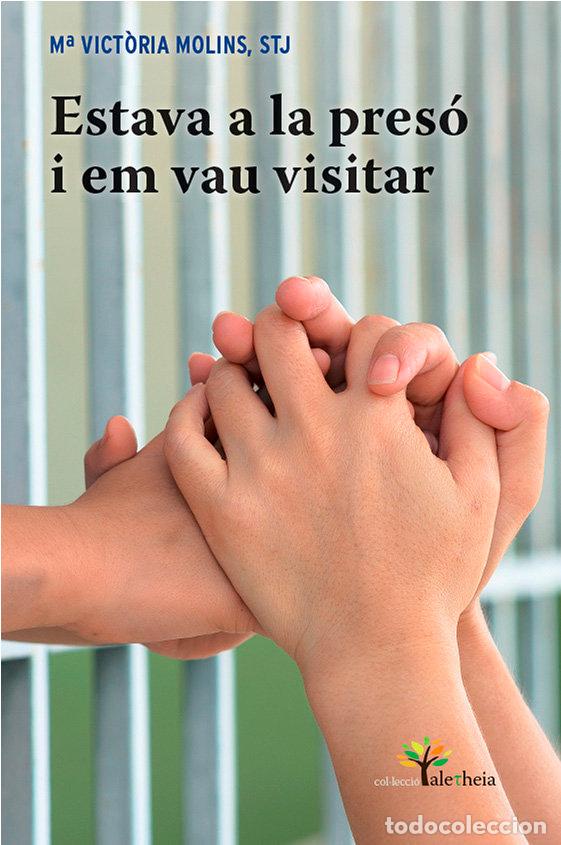 Livros: ESTAVA A LA PRESO I EM VAU VISITAR - MOLINS GOMILA, MARIA VICTORIA