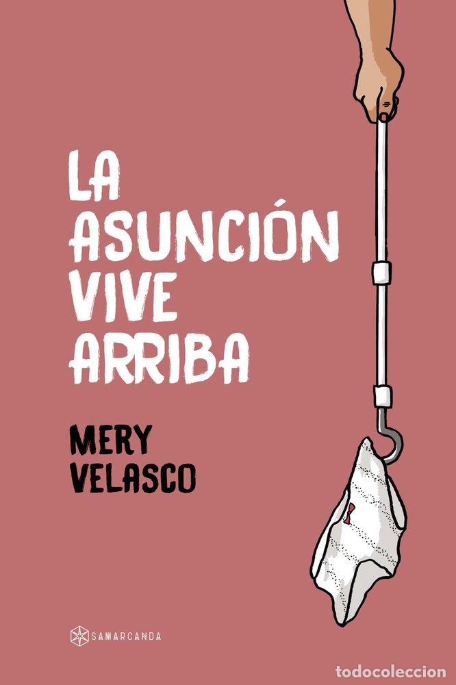 Libri: LA ASUNCION VIVE ARRIBA - VELASCO, MERY