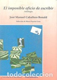 books: IMPOSIBLE OFICIO DE ESCRIBIR - CABALLERO BONALD, JOSE MANUEL