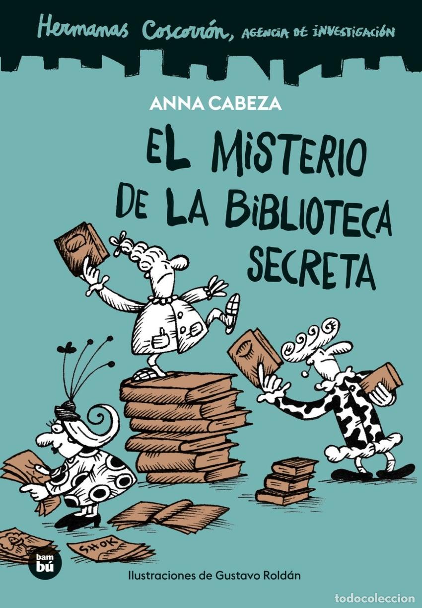 books: HERMANAS COSCORR&Oacute;N. AGENCIA DE INVESTIGACI&Oacute;N. EL MISTERIO DE LA BIBLIOTECA SECRETA - Anna Cabeza