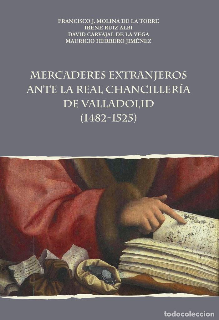 B&uuml;cher: MERCADERES EXTRANJEROS ANTES LA REAL CHANCILLERIA DE VALLADO - CARVAJAL DE LA VEGA, DAVID