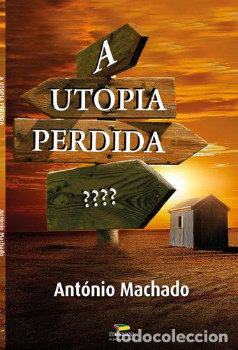 B&uuml;cher: A UTOPIA PERDIDA - MACHADO, Ant&oacute;nio