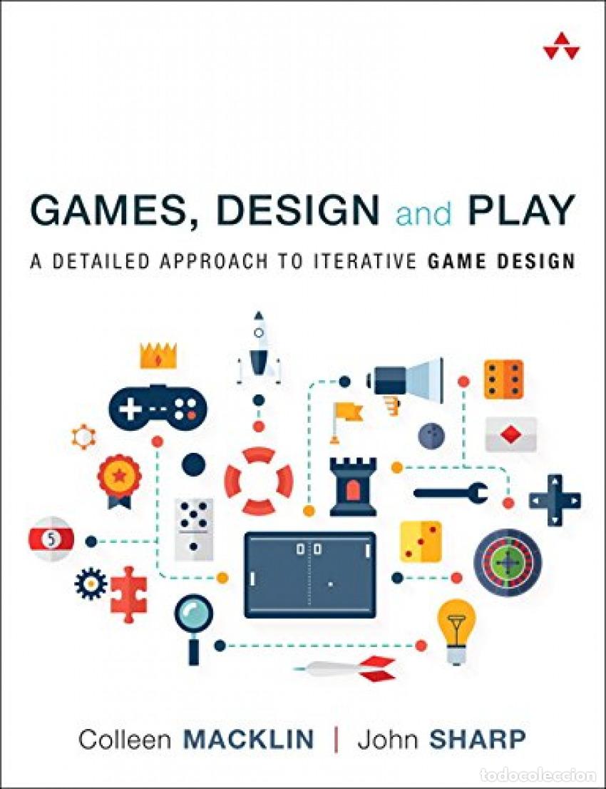 B&uuml;cher: GAMES DESIGN PLAY: DETAILED APPROACH ITERATIVE GAME DESIGN - Macklin, Colleen