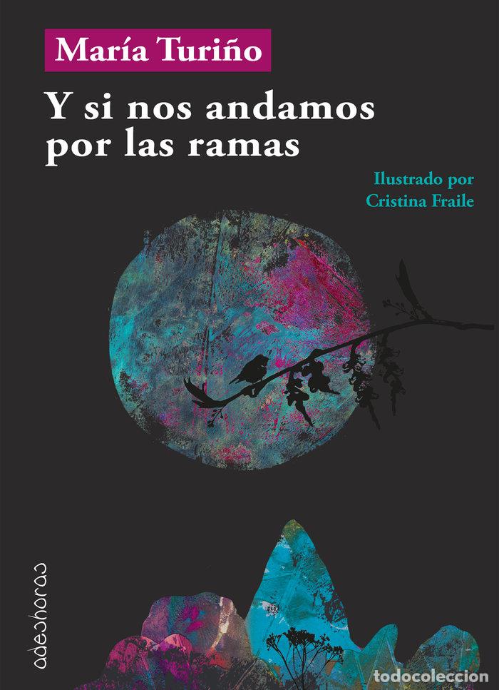 Libros: Y SI NOS ANDAMOS POR LAS RAMAS - TURI&Ntilde;O, MARIA