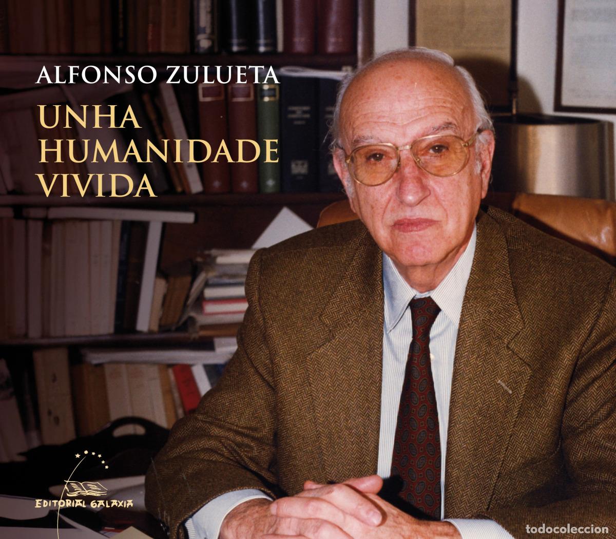 Libros: ALFONSO ZULUETA. UNHA HUMANIDADE VIVIDA - VARIOS