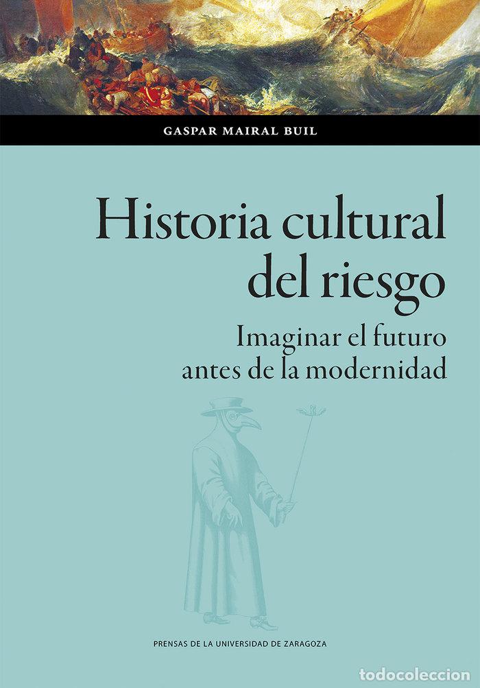 B&uuml;cher: HISTORIA CULTURAL DEL RIESGO - MAIRAL BUIL, GASPAR