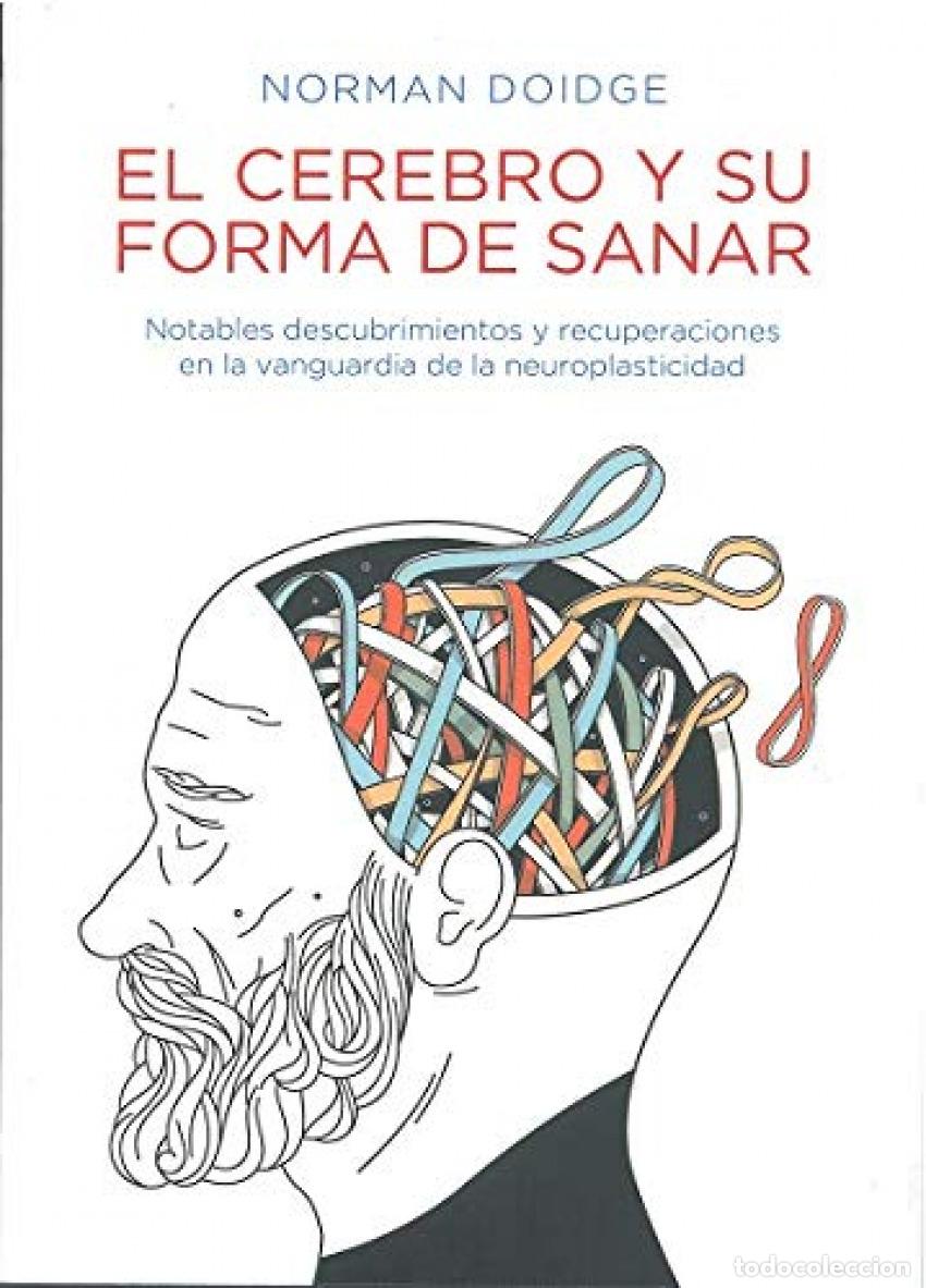 Libros: EL CEREBRO Y SU FORMA DE SANAR - Doidge, Norman
