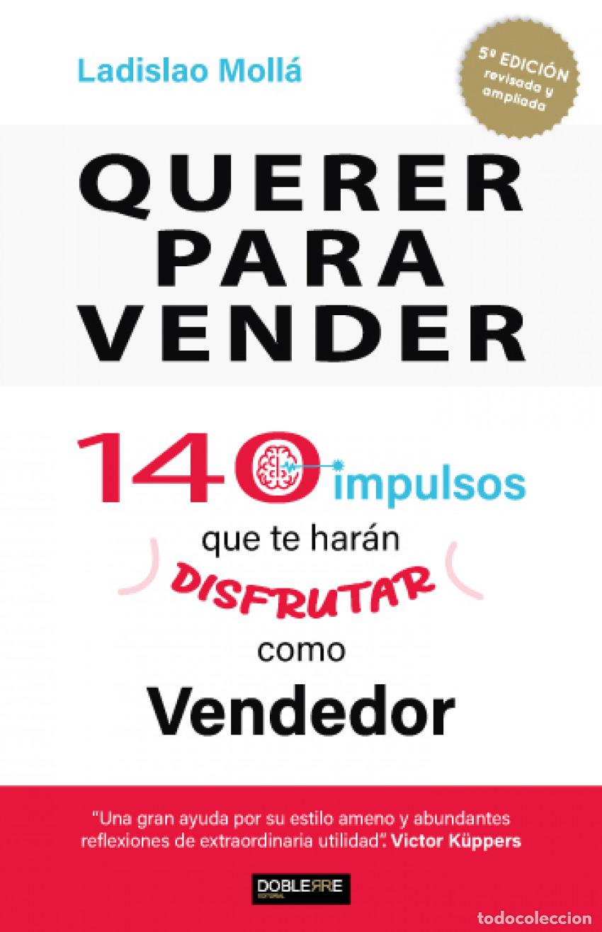 B&uuml;cher: QUERER PARA VENDER, 140 IMPULSOS QUE TE HAR&Aacute;N DISFRUTAR COMO VENDEDOR - Moll&aacute; Ayuso, Ladislao