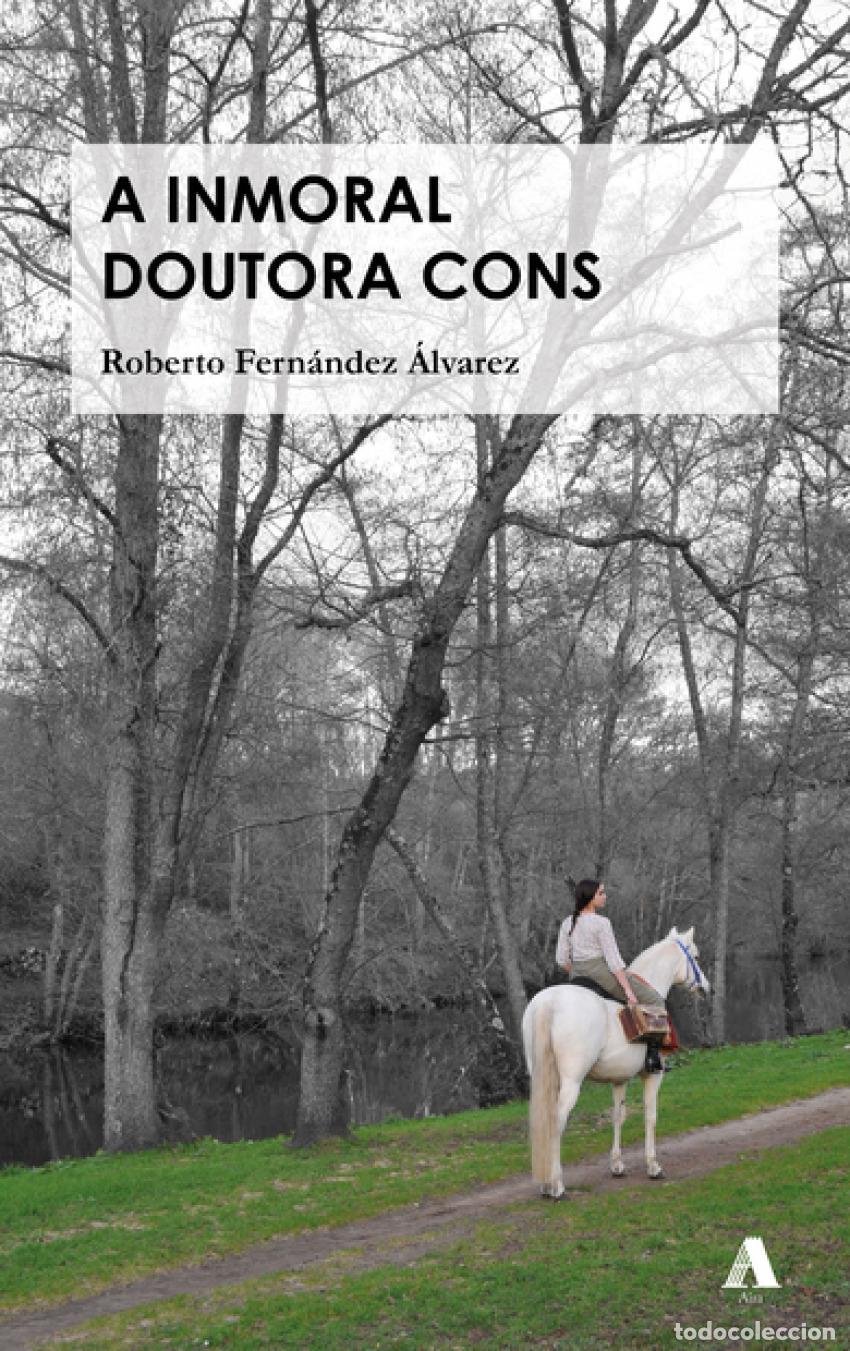 B&uuml;cher: A INMORAL DOUTORA CONS - ROBERTO FERNANDEZ ALVAREZ