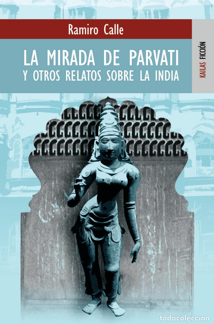 B&uuml;cher: MIRADA DE PARVATI Y OTROS RELATOS SOBRE LA INDIA,LA - CALLE, RAMIRO