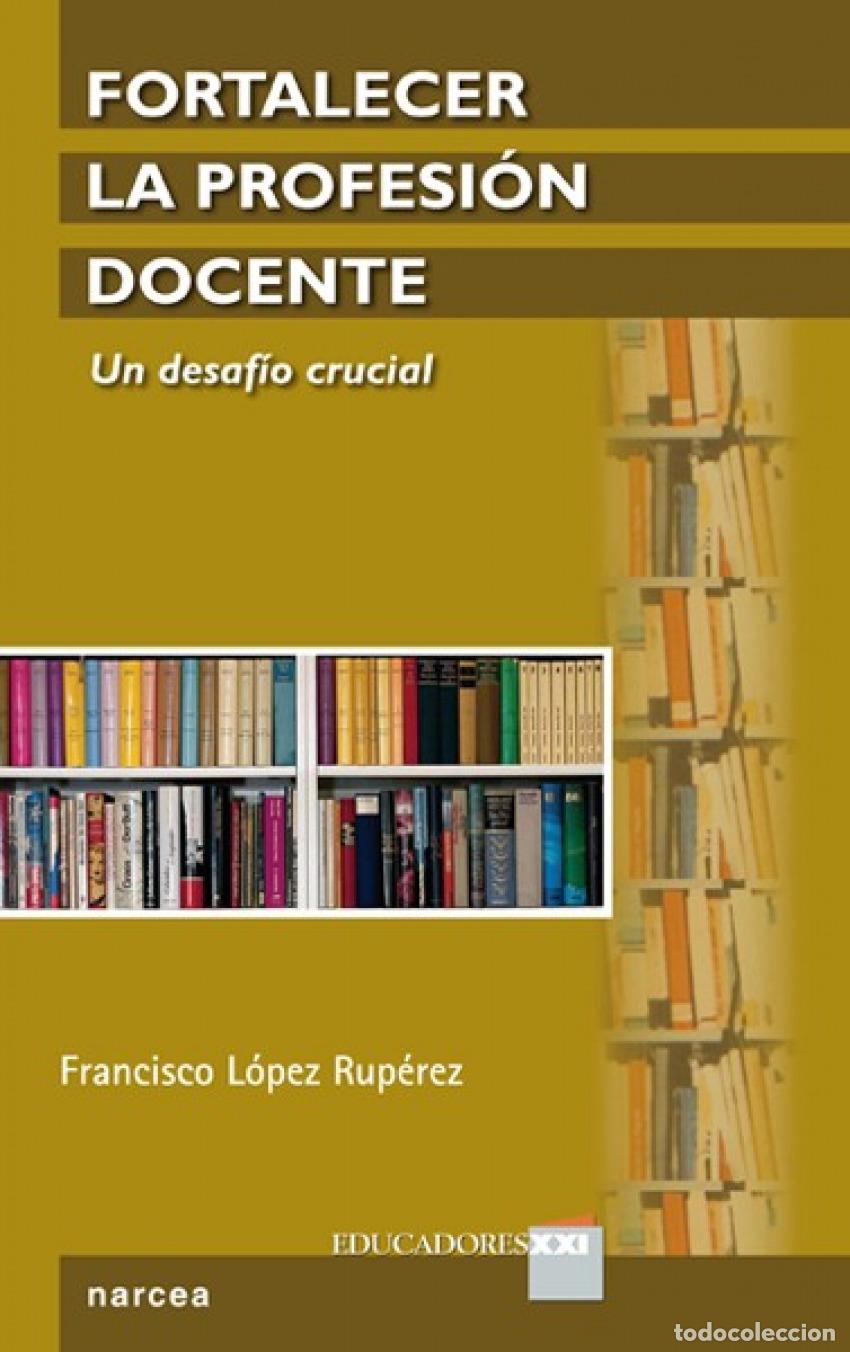 Libros: FORTALECER PROFESION DOCENTE - L&oacute;pez, Francisco