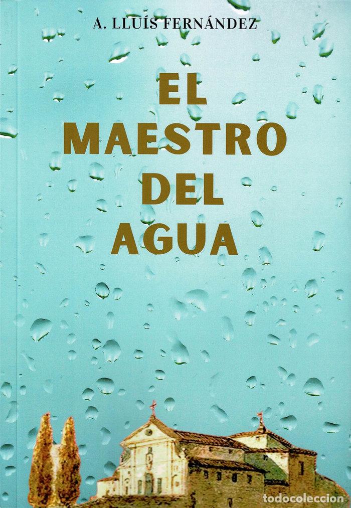 Libros: EL MAESTRO DEL AGUA - FERNANDEZ, A LLUIS