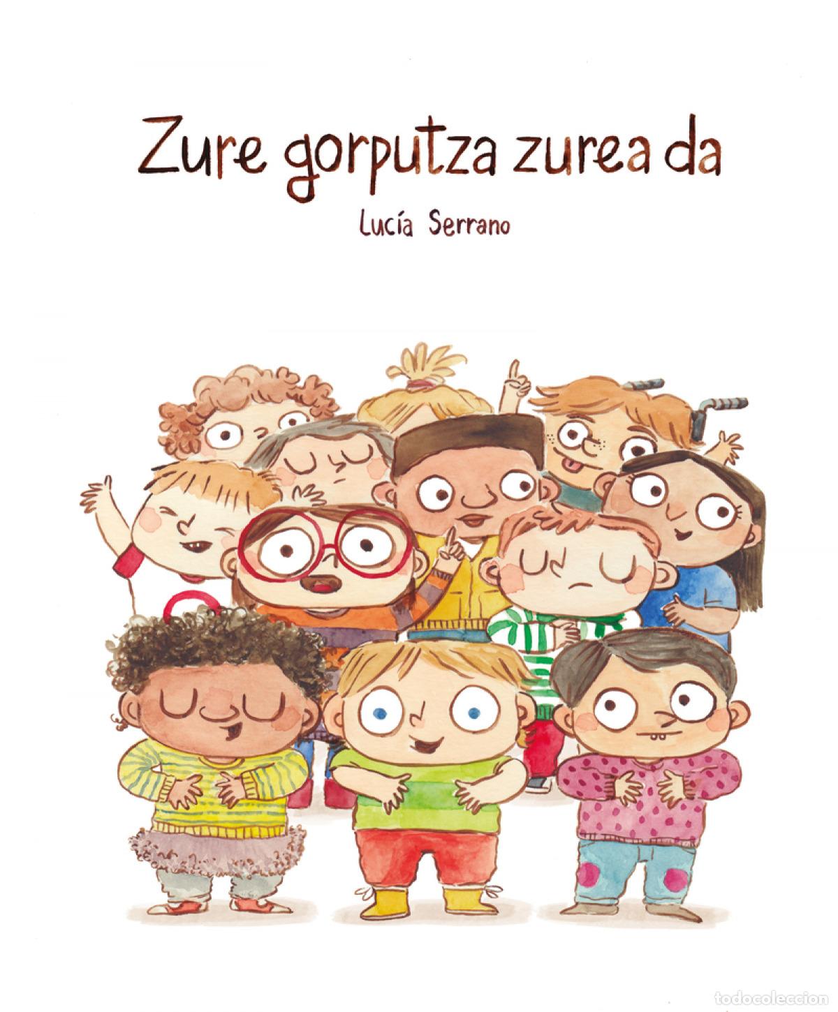 B&uuml;cher: ZURE GORPUTZA ZUREA DA - Serrano, Luc&iacute;a