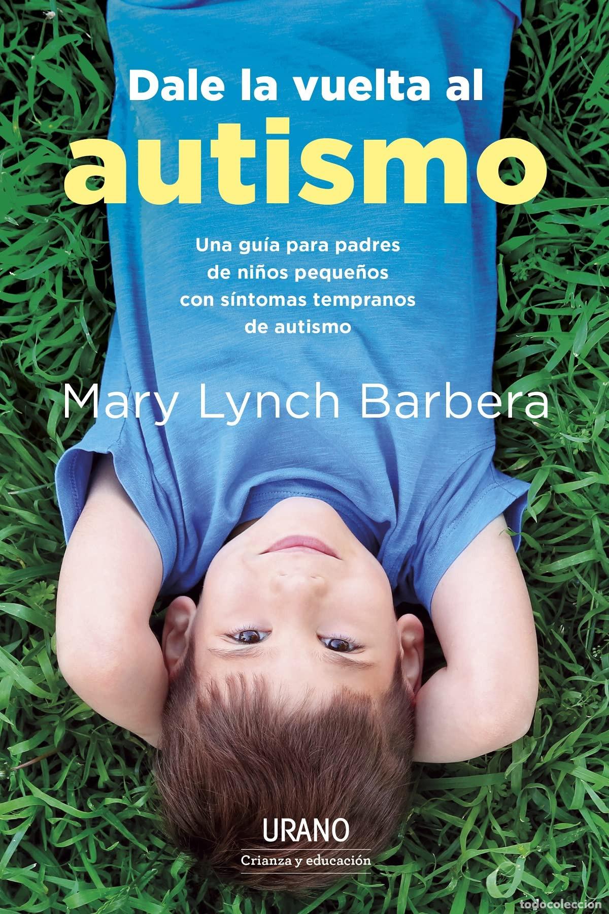Libros: DALE LA VUELTA AL AUTISMO - Barbera, Mary Lynch