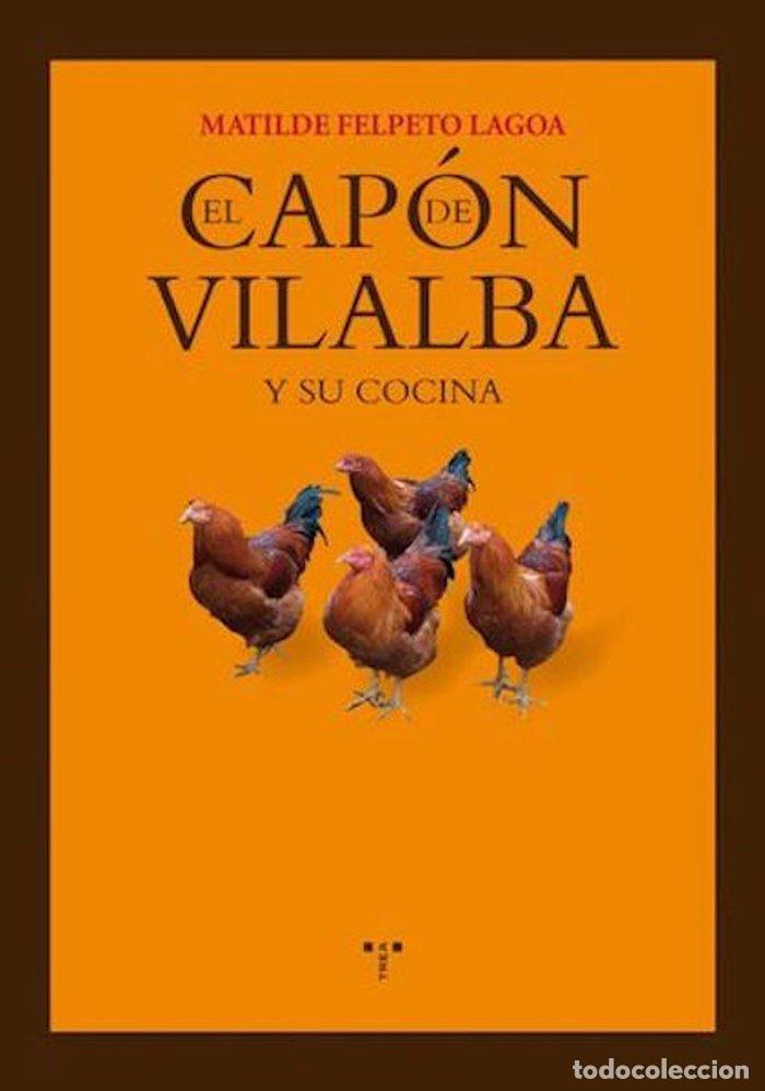 Libros: CAPON DE VILALBA Y SU COCINA,EL - FELPETO LAGOA, MATILDE