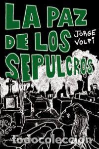 Livres: PAZ DE LOS SEPULCROS,LA - VOLPI, JORGE