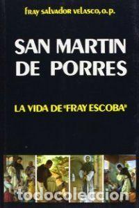 B&uuml;cher: SAN MARTIN DE PORRES LA VIDA DE FRAY ESCOBA - VELASCO MORAN, SALVADOR