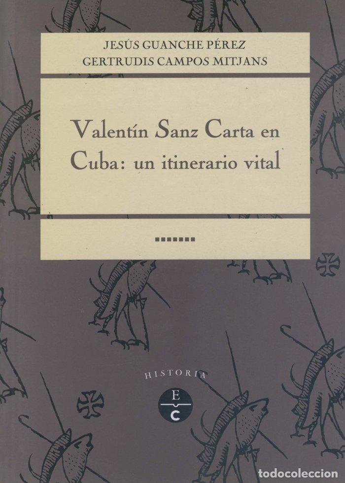 Livres: VALENTIN SANZ CARTA EN CUBA - GUANCHE PEREZ, JESUS