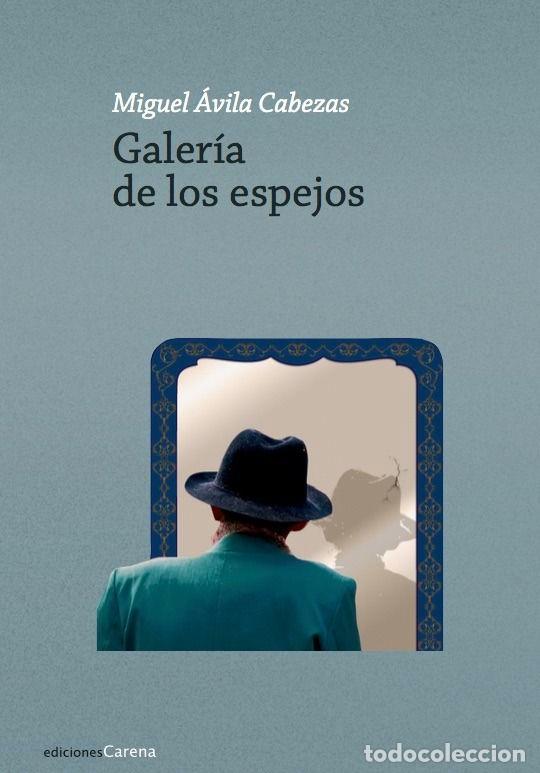 Livres: GALERIA DE LOS ESPEJOS - AVILA CABEZAS, MIGUEL