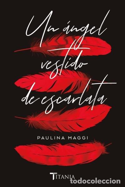 Libri: UN ANGEL VESTIDO DE ESCARLATA - MAGGI, PAULINA
