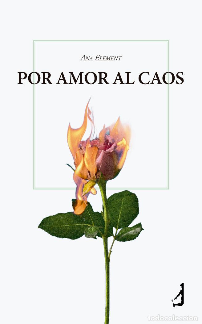 Libri: POR AMOR AL CAOS - ELEMENT, ANA