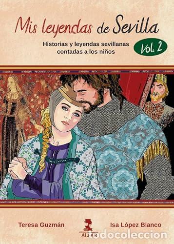 Libri: MIS LEYENDAS DE SEVILLA. VOLUMEN II - Isabel Mar&iacute;a L&oacute;pez Blanco
