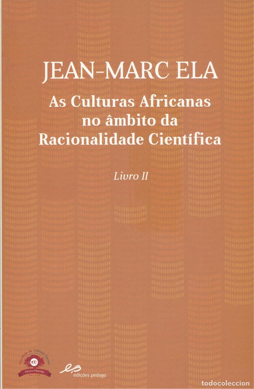 Libri: AS CULTURAS AFRICANAS NO &Acirc;MBITO DA RACIONALIDADE CIENTIFICA - LIVRO II - Jean Marc Ela