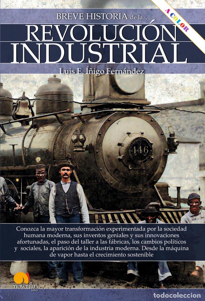 Libri: BREVE HISTORIA DE LA REVOLUCION INDUSTRIAL - FERNANDEZ, LUIS E I&Ntilde;IGO