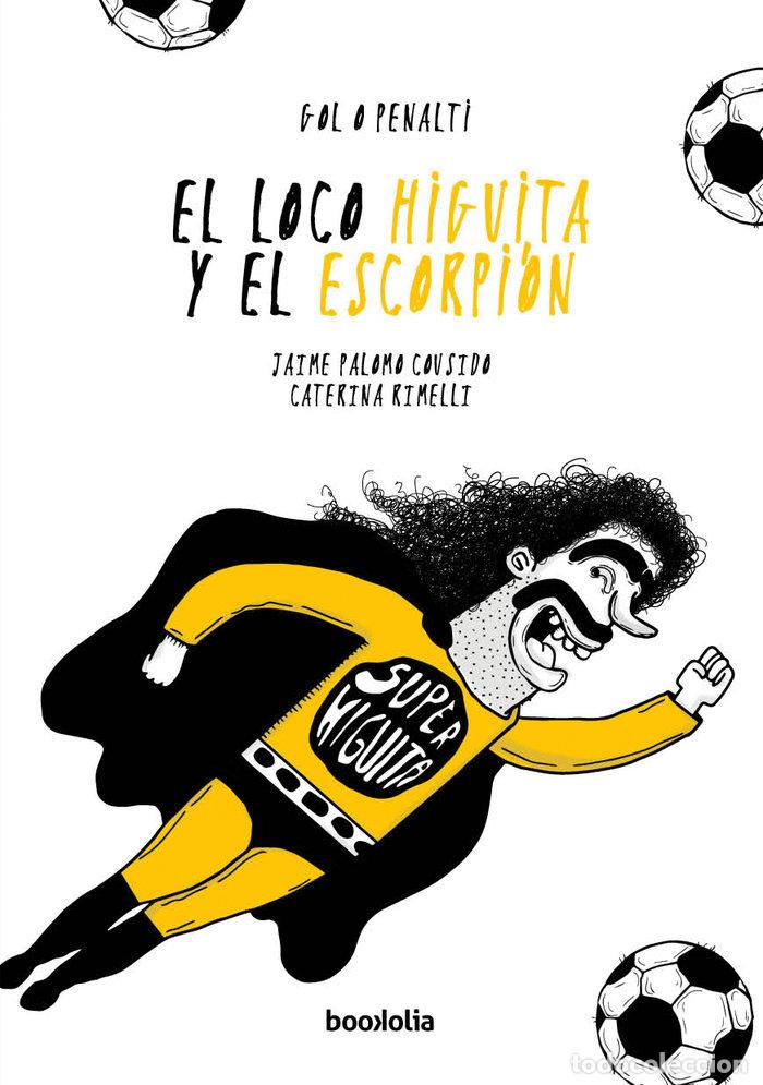 books: LOCO HIGUITA Y EL ESCORPION,EL NUEVA EDICION - PALOMO COUSIDO, JAIME