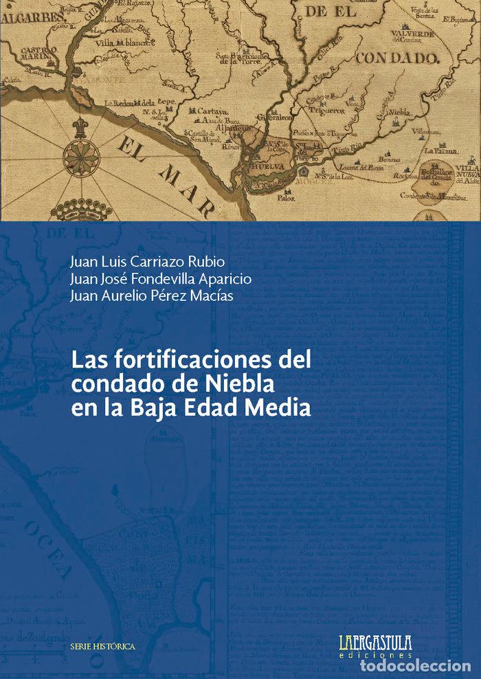 books: LAS FORTIFICACIONES DEL CONDADO DE NIEBLA EN LA BAJA EDAD ME - CARRIAZO RUBIO, JUAN LUIS