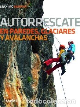 books: AUTORRESCATE EN PAREDES, GLACIARES Y AVALANCHAS - MAXIMO MURCIA