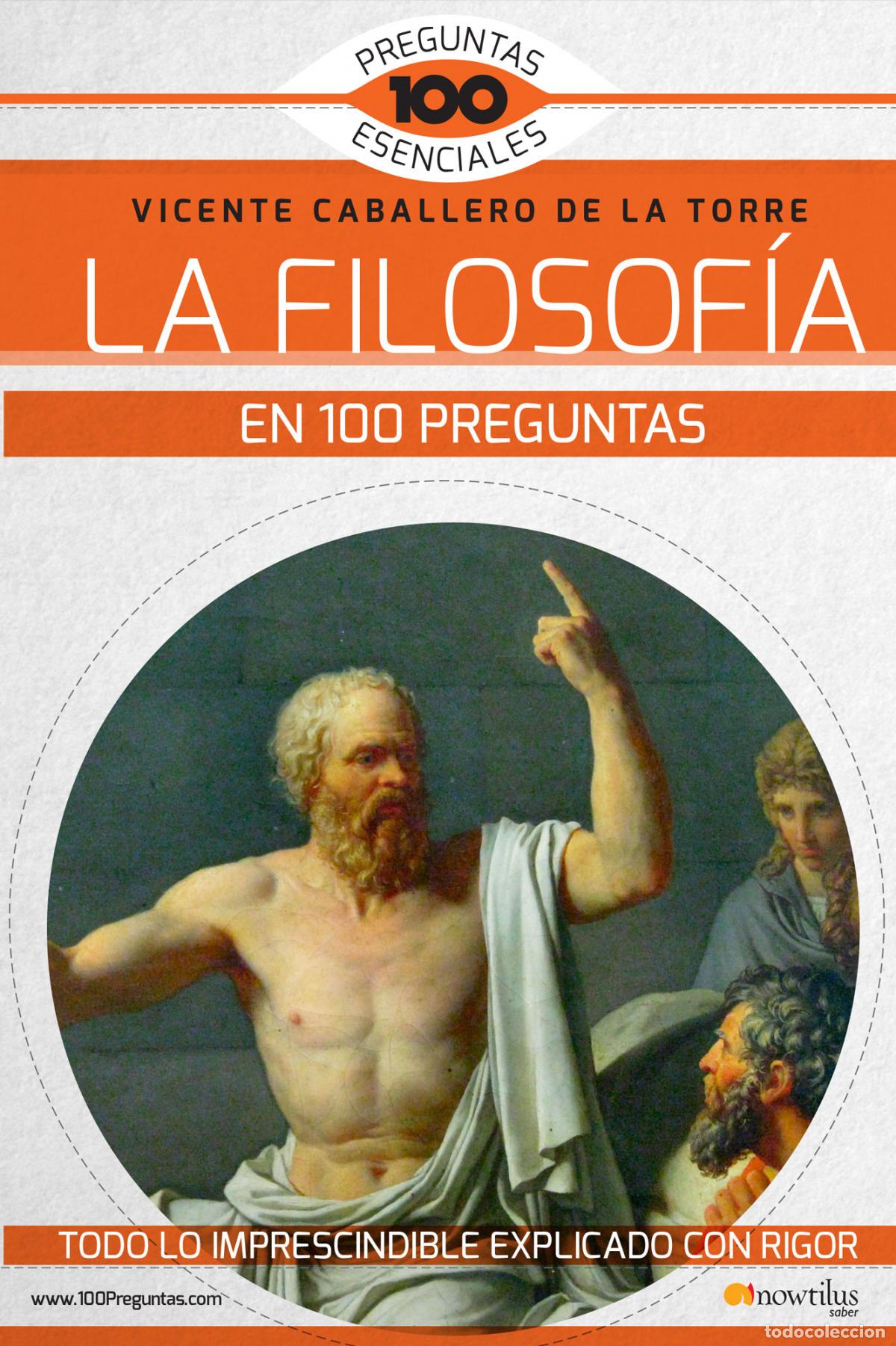 B&uuml;cher: LA FILOSOF&Iacute;A EN 100 PREGUNTAS - Caballero de la Torre, Vicente