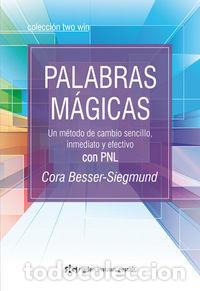 Libros: PALABRAS MAGICAS UN METODO DE CAMBIO SENCILLO INMEDIATO Y - BESSER, CORA