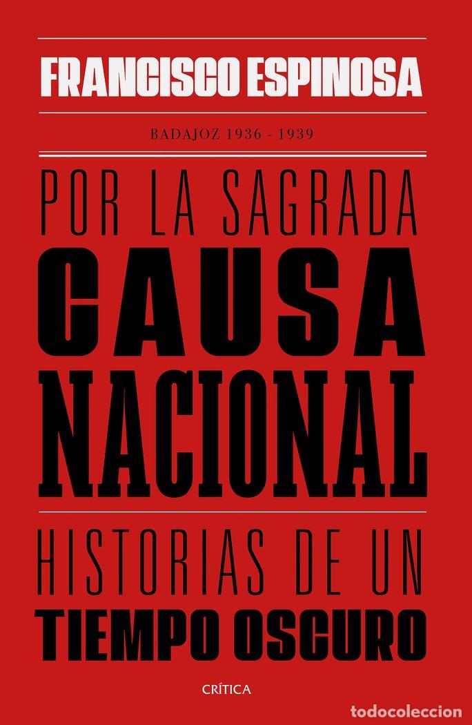 Libri: POR LA SAGRADA CAUSA NACIONAL - ESPINOSA, FRANCISCO