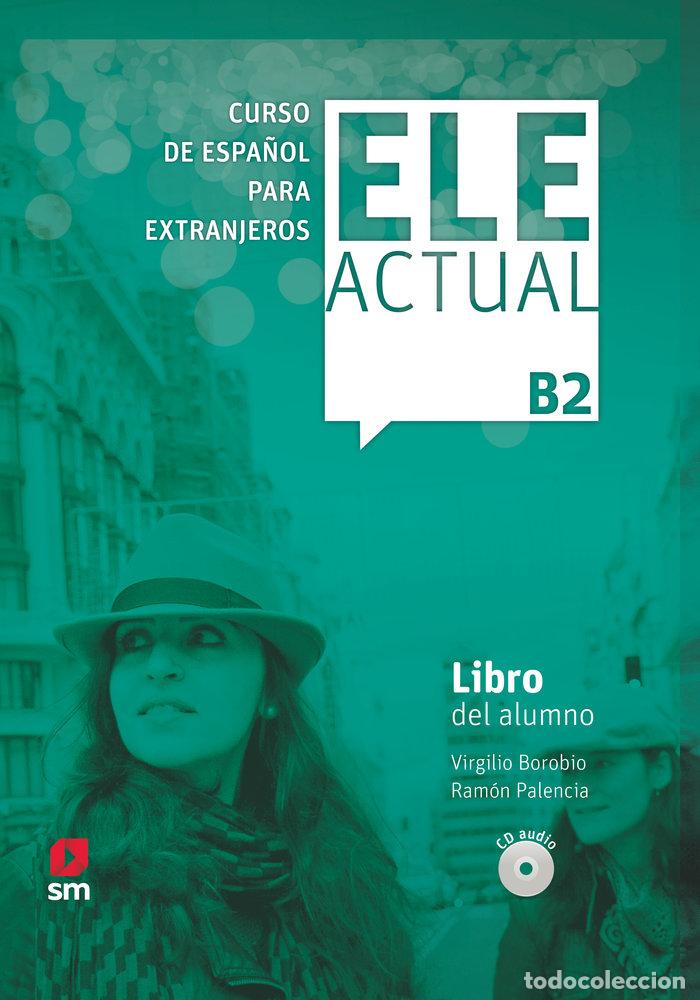Libri: ELE ACTUAL B2 LIBRO DEL ALUMNO 2019 - AA.VV