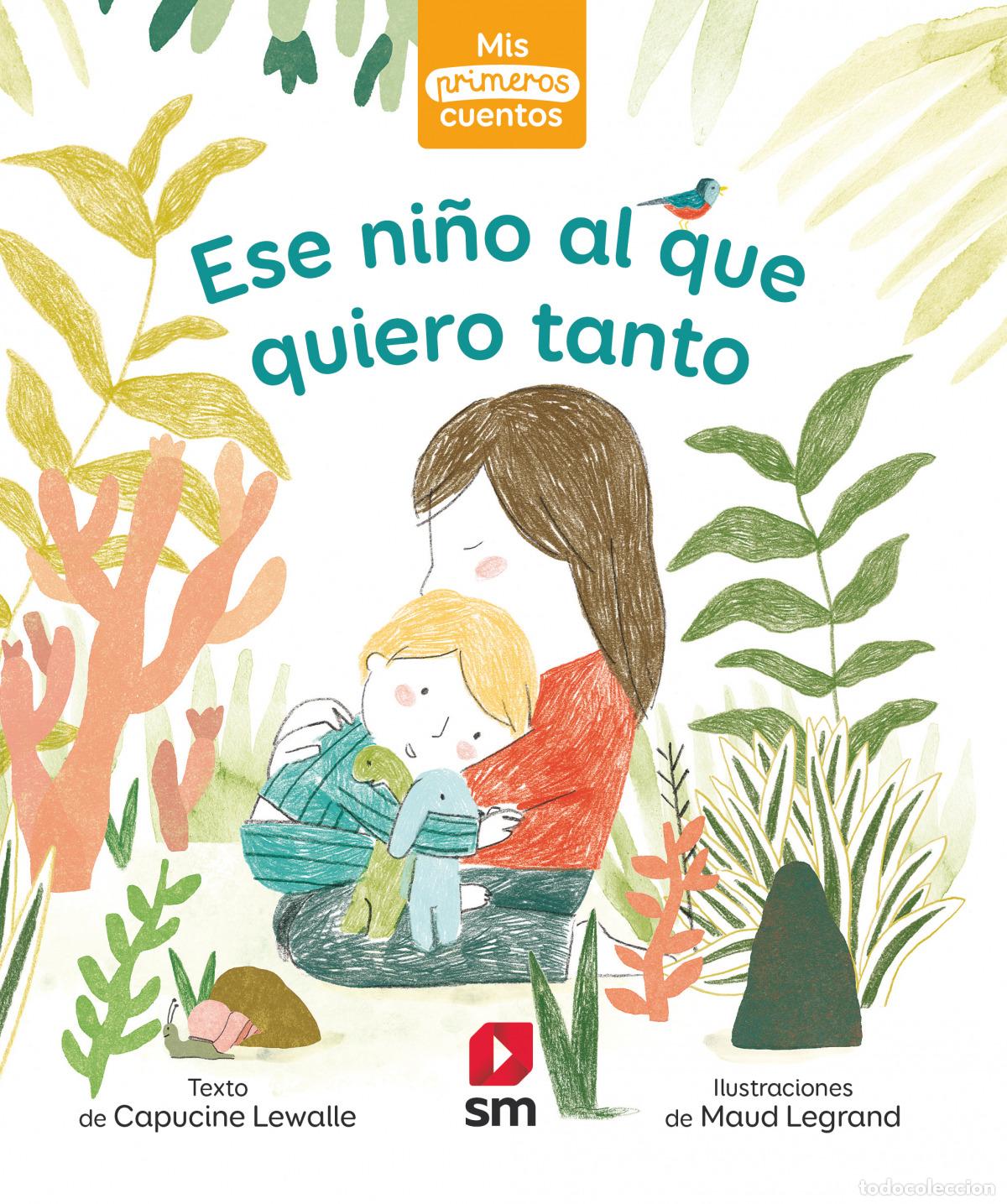 Libri: PRIMEROS CUENTOS ESE NI&Ntilde;O Q QUIERO TANTO - Lewalle, Capucine
